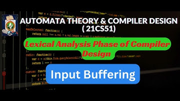 Compiler Design |Input Buffering | VTU ATCD-21CS51
