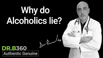 Why do Alcoholics lie?