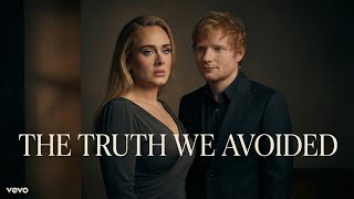 Adele & Ed Sheeran — The Truth We Avoided (Official Music Video 2026)