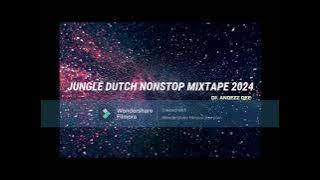 JUNGLE DUTCH NONSTOP MIXTAPE 2024 _ DJ. ANDEZZ DEE