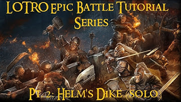 LOTRO Epic Battle Tutorial Series Pt. 2: Helm
