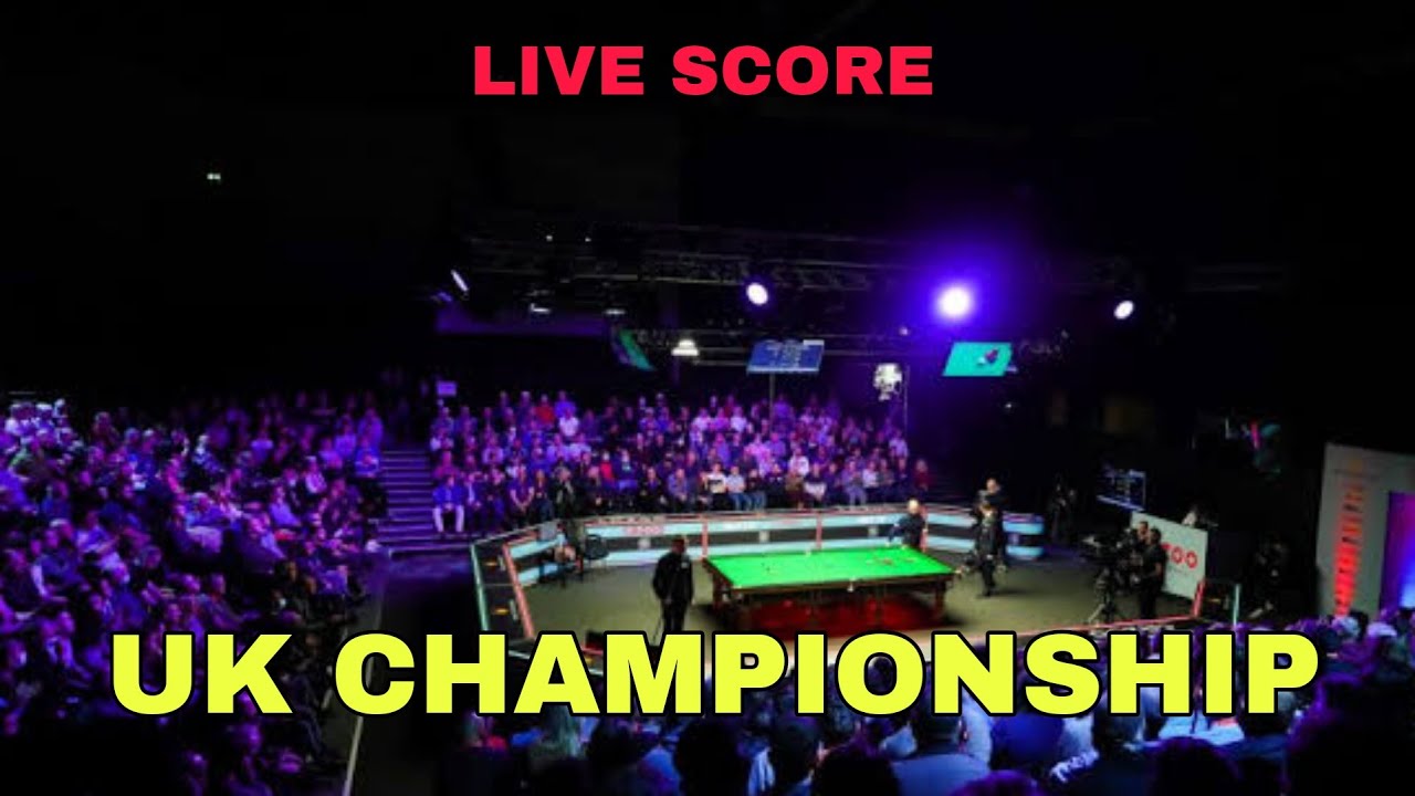 UK CHAMPIONSHIP SNOOKER 2022 LIVE SCORE UPDATE TODAY