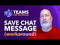 How to save chat messages in microsoft teams workarounds