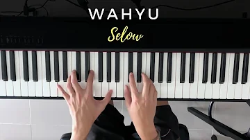 Wahyu – Selow (Piano Cover)