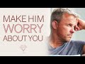 Make Him Worry About Losing You 😱 3 Powerful Tips That Work