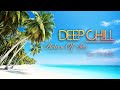 Deep chill  relax of sea  dj tx mix  deep house  deep chill 2021