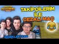 TAKİPÇİLERİM İLE CEZALI MAÇ GÜLME KRİZİNE GİRDİK ! - PUBG Mobile