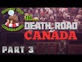 Nothing Gets Accomplished in Death Road to Canada - Part 3 - Chainsaw of Betrayal