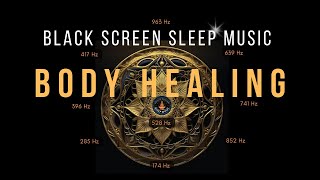 Full Body Healing with ALL 9 Solfeggio Frequencies ☯ BLACK SCREEN SLEEP MUSIC by Meditate with Abhi 161,308 views 6 months ago 8 hours, 1 minute