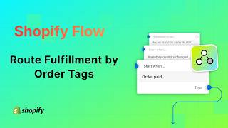 How to Automate Route Fulfillment using Shopify Flow?