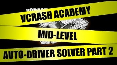 vCRASH Academy | Mid-Level Course | Auto Driver Solver Part 2 | Without Narration