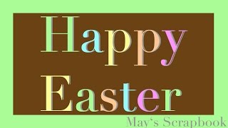 Happy Easter | May's Scrapbook