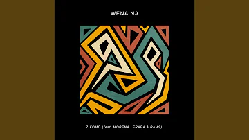 Wena Na (feat. Morena Leraba & Rams)