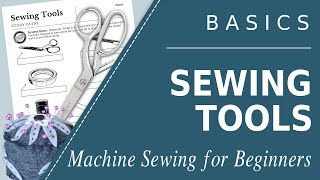 Beginners guide to sewing tool essentials – Freckles and Co Sewing