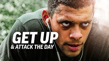 GET UP AND ATTACK THE DAY - Powerful Motivational Speech Video (Ft. Mat Wilson and Adam Phillips)