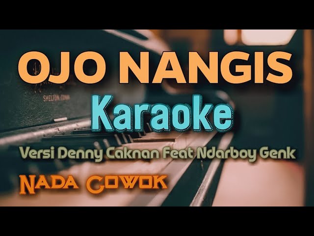 OJO NANGIS Karaoke || Versi Denny Caknan Feat Ndarboy Genk ||Nada Cowok class=