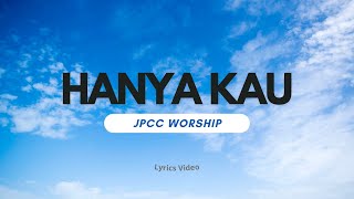 Hanya Kau (JPCC Worship) | Lyric Video