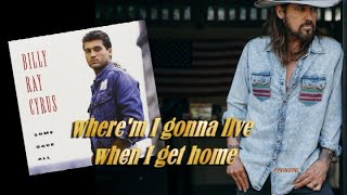 Video thumbnail of "Billy Ray Cyrus  - Wher'm I Gonna Live (1992)"