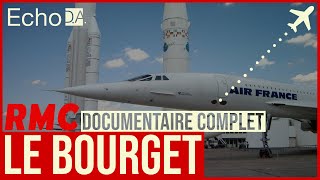 L'aéroport du Bourget : Témoin de l'histoire de l'Aviation Mondiale 🔴 RMC Découverte Documentaire ✈️