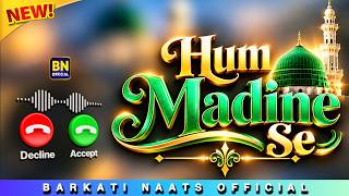 Trending Naat Ringtone 2026 | Hum madiny se Muslim ringtone