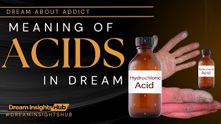 Meaning of Acids in Dream / Dream About Acids / Dream Interpretation of Acids