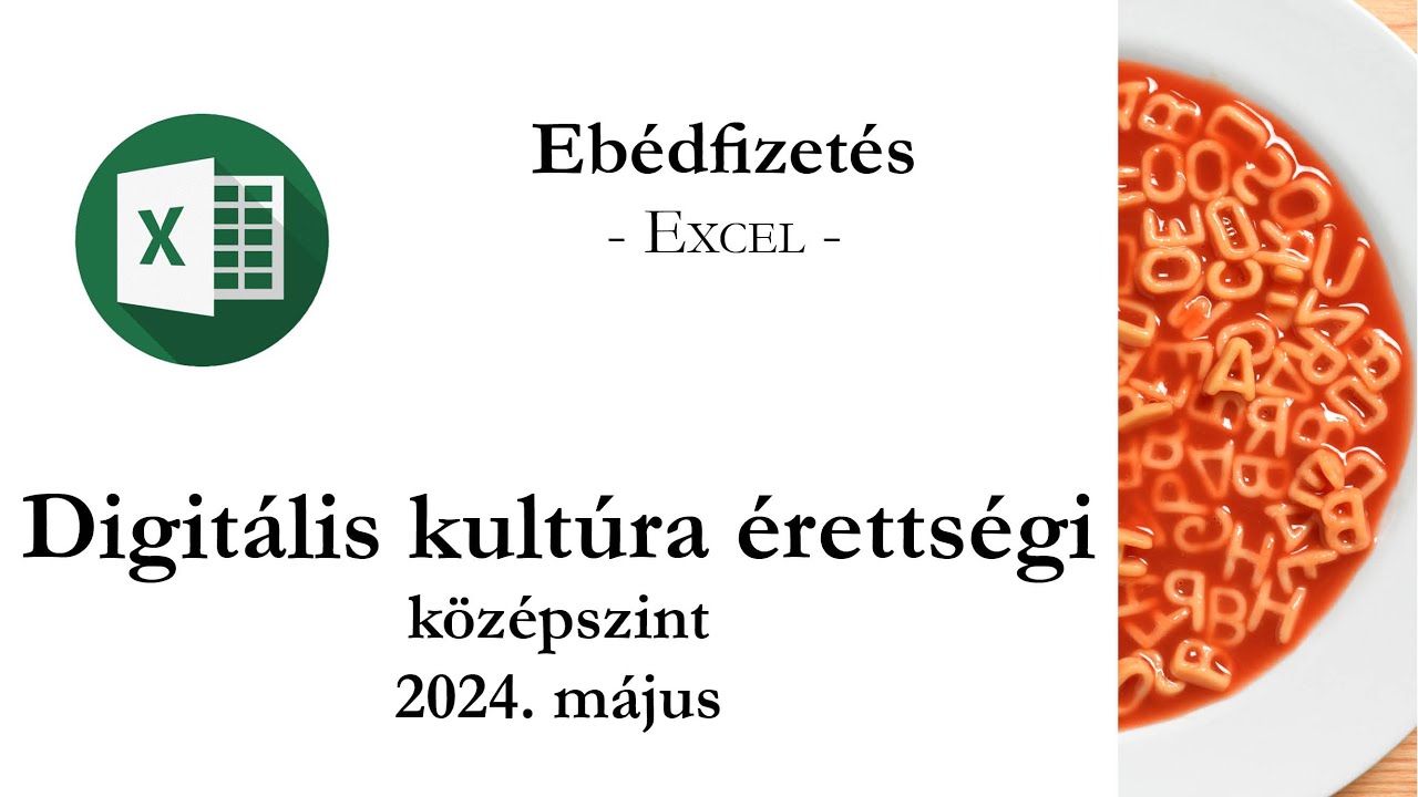 Ebédfizetés - 2024. május középszintű digitális kultúra érettségi: táblázatkezelés