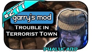 TROUBLE IN TERRORIST TOWN #277 - ALLE GREIFEN MICH AN - Let's Play TTT - Dhalucard