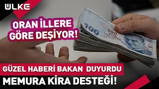 Memura Kira Desteği Müjdesi Bakan Duyurdu İllere Göre Oran Değişiyor