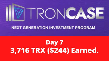 TRONCASE Day 7 | 3,716 TRX ($244) Earned Passively.