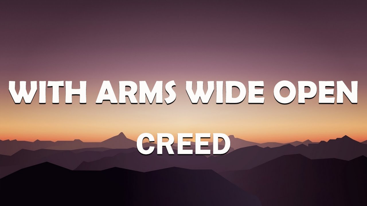 Creed - With Arms Wide Open (Lyrics) - YouTube