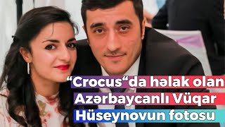 “Crocus“da həlak olan Azərbaycanlı Vüqar Hüseynovun fotosu