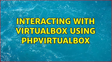 Interacting with VirtualBox using phpVirtualBox (2 Solutions!!)