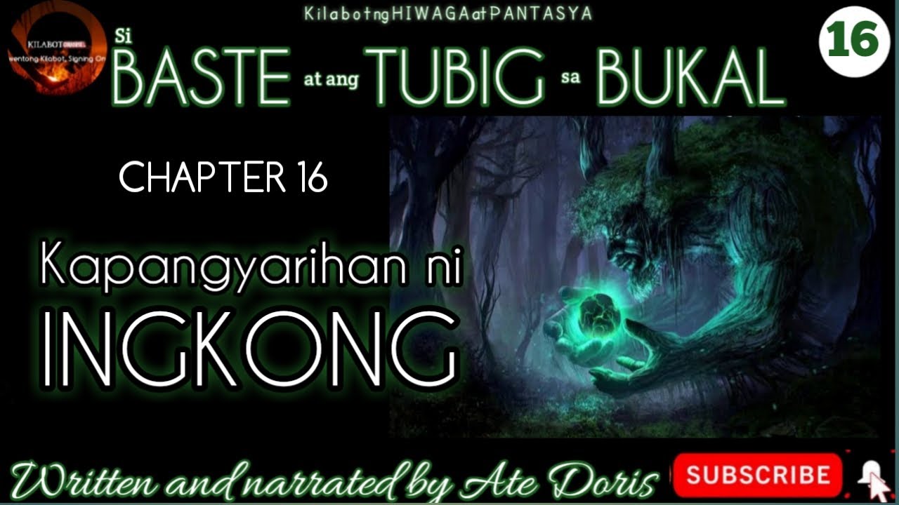 KAPANGYARIHAN NI INGKONG | SI BASTE AT ANG TUBIG SA BUKAL 16 | ENGKANTO