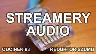 Streamery Audio - Odc. 63 [Reduktor Szumu] screenshot 1