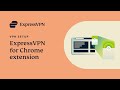 How to set up the ExpressVPN Chrome extension image