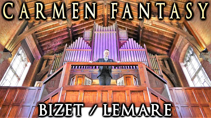 CARMEN FANTASY - BIZET / LEMARE - ORGAN - JONATHAN...