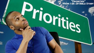 Mark 1:35-39 Bible Study | "Priorities: Private Prayer, Public Proclamation"