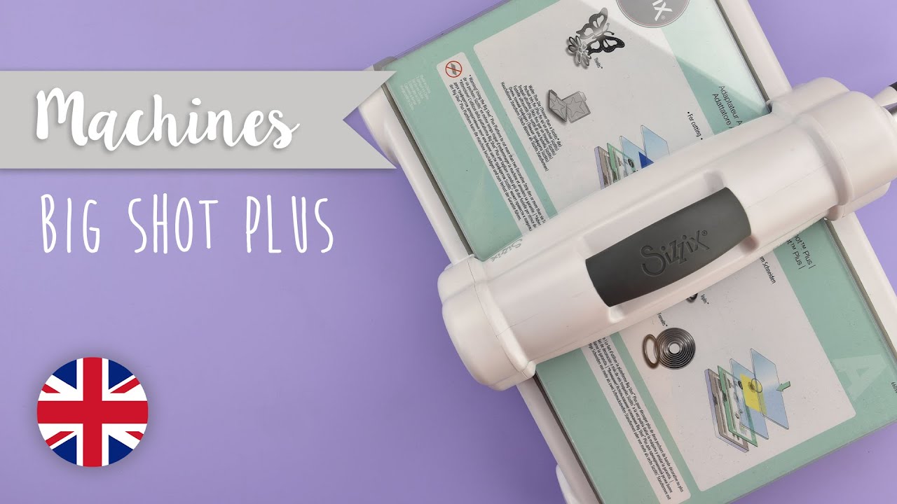 How to Use the Big Shot® Plus Machine - Sizzix 