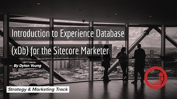 Introduction to Experience Database (xDb) for the Sitecore Marketer
