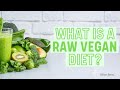 WHAT EXACTLY IS A RAW FOOD DIET? AND WHY DO IT?