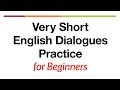 Very Short English Dialogues Practice - for ESL Students and Beginners