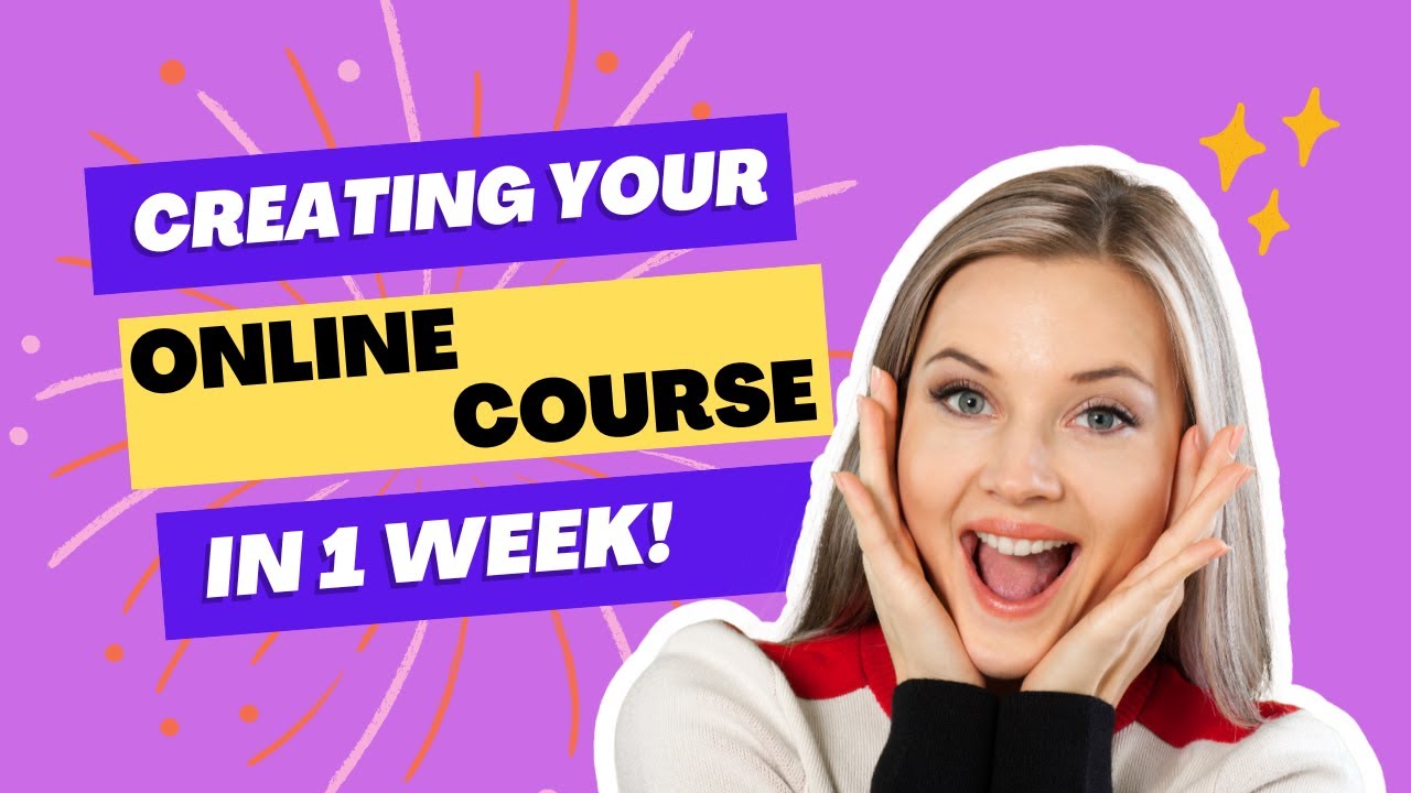 How To Create Your Online Course In Less Than One Week