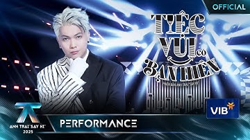 TIỆC VUI CÓ BẠN HIỀN - BigDaddy | Anh Trai "Say Hi" 2025 [Performance]