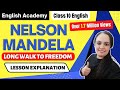 Nelson Mandela Long Walk to Freedom Class 10  NCERT CBSE First Flight Chapter 2 Explanation in Hindi