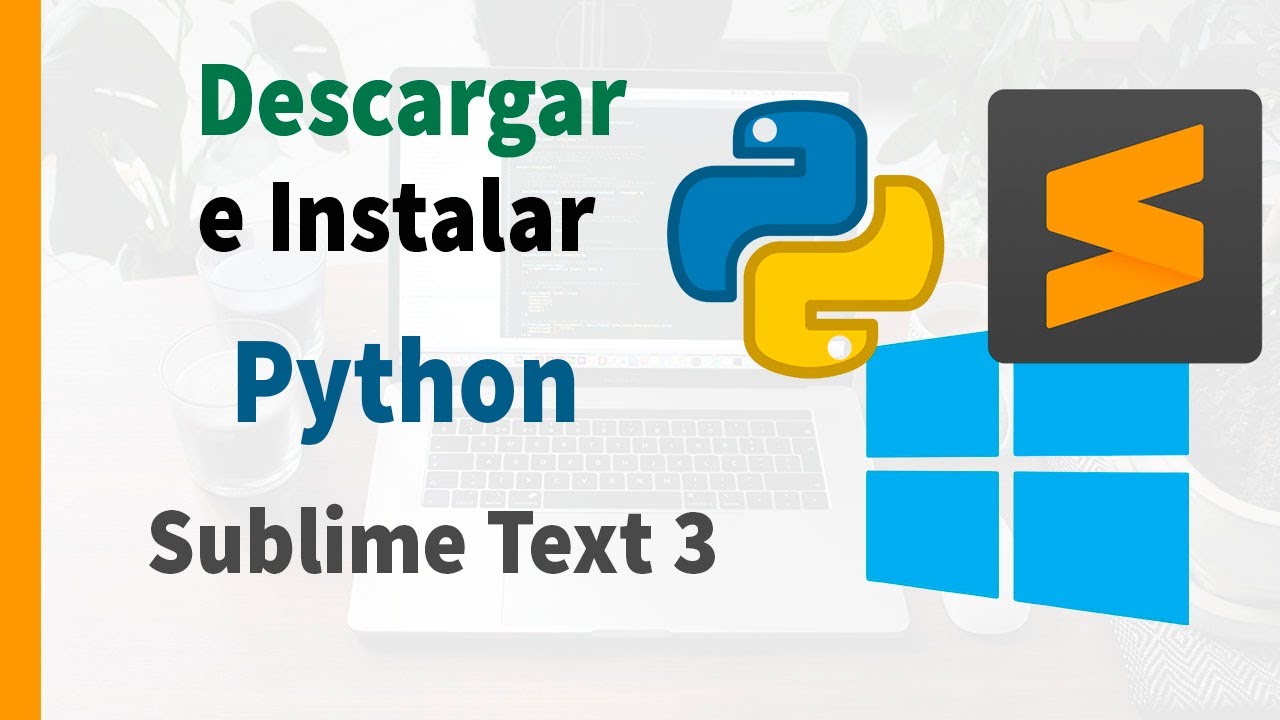 🔴CÓMO Descargar e Instalar Python y Sublime Text 3 👉 Windows 10 - YouTube