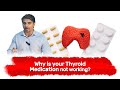 Why your medication for thyroid is not working  adnan farooq