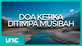 UNIC - DOA KETIKA DITIMPA MUSIBAH ( 14 MINIT )