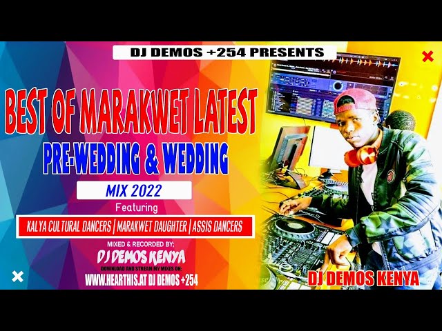 BEST OF MARAKWET CULTURAL PRE~WEDDING&WEDDING LATEST MIX 2022/2023 BY DJ DEMOS +254.#0726631741 class=