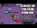 CLEAN KILL PALING RAPIH DAN BERSIH! - Among Us Indonesia