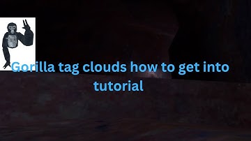 How to get out of map in clouds (gorilla tag)